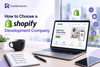 Hoe u een Shopify-ontwikkelaarsbedrijf kiest voor uw e-commercebedrijf