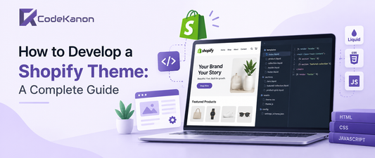 How to Develop a Shopify Theme: A Complete Guide