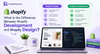 What Is the Difference Between Shopify Development and Shopify Design?