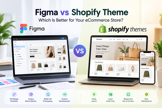 Figma vs Shopify Theme: Which Is Better for Your eCommerce Store?